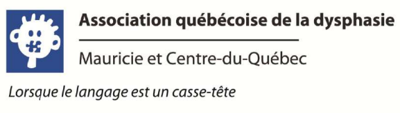 Association québécoise de la dysphasie Mauricie et Centre du Québec